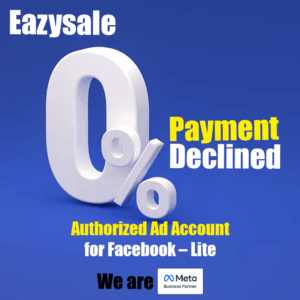 Eazysale 0% Payment Declined Authorized Ad Account for Facebook – Lite
